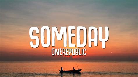 someday lyrics|someday lyrics onerepublic meaning.